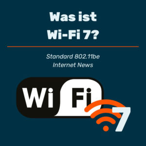 Was ist Wi-Fi 7?